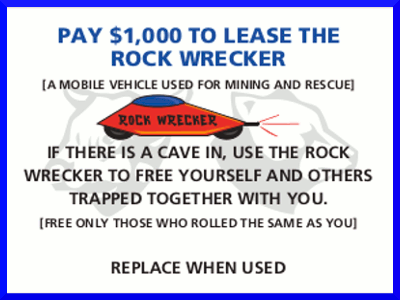 ROCK WRECKER...USED TO FREE PLAYERS TRAPPED DURING A CAVE IN!